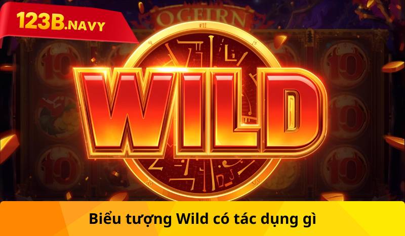 Biểu tượng Wild có tác dụng gì