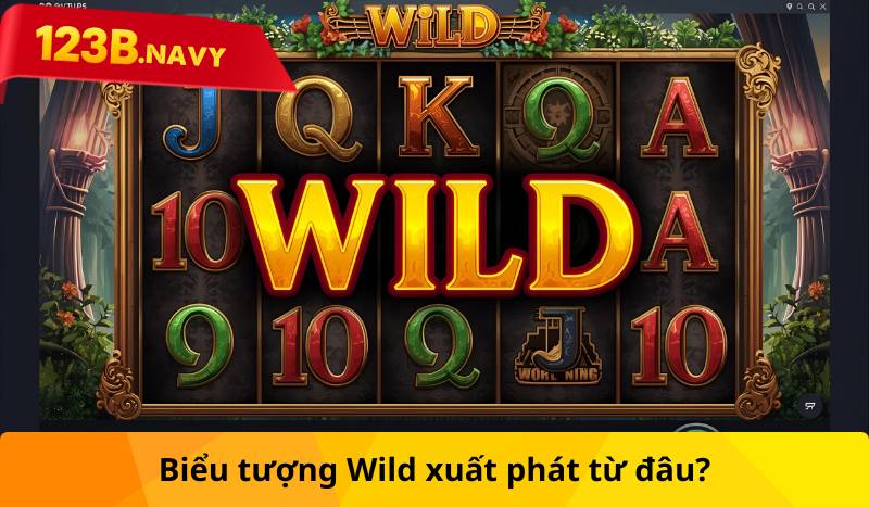 Biểu tượng Wild xuất phát từ đâu?