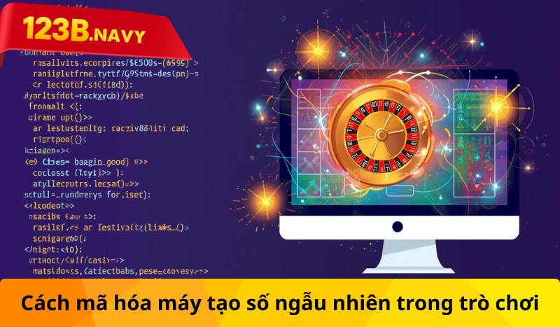 Cách mã hóa máy tạo số ngẫu nhiên trong trò chơi
