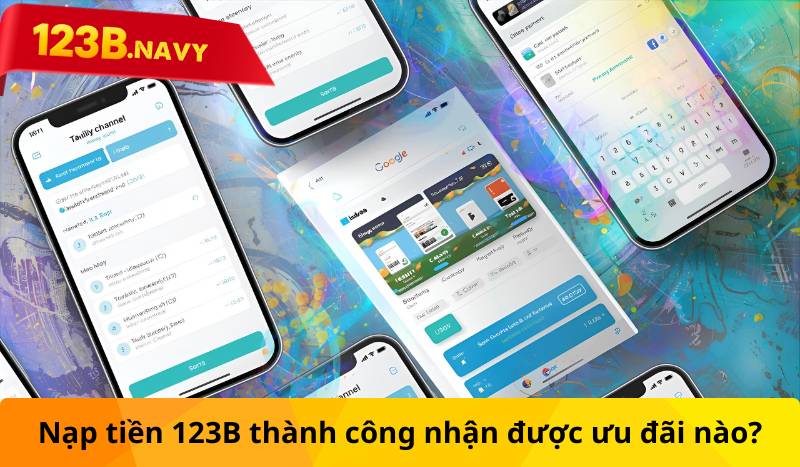Nạp tiền 123B thành công nhận được ưu đãi nào?