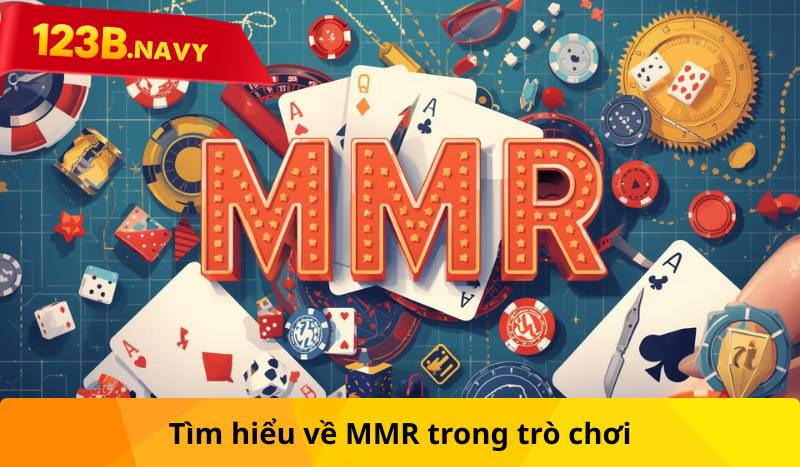 Tìm hiểu về MMR trong trò chơi