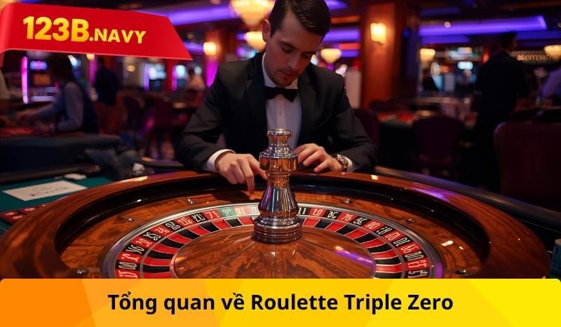 Tổng quan về Roulette Triple Zero