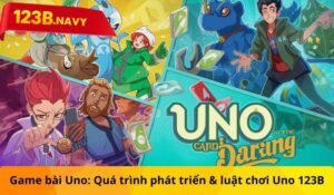 Game bài Uno: Quá trình phát triển và luật chơi Uno 123B